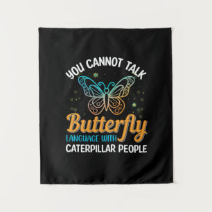 Butterfly You Cannot Talk Butterfly Language Tapestry
