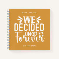 Butterscotch We Decided On Forever Notebook