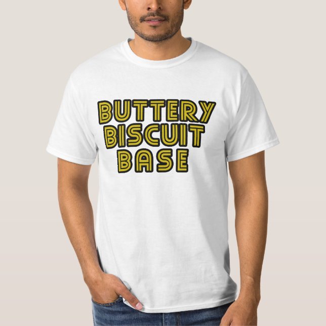 Buttery Biscuit Base T-Shirt (Front)