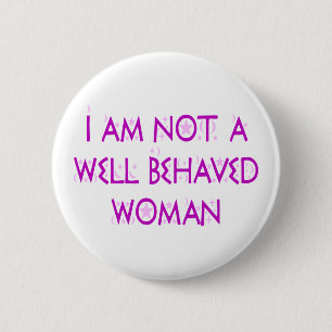 BUTTON3 not behaved2 6 Cm Round Badge