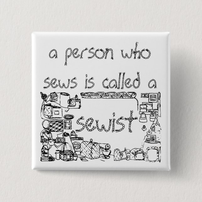 button a person who sews is called a sewist (Front)