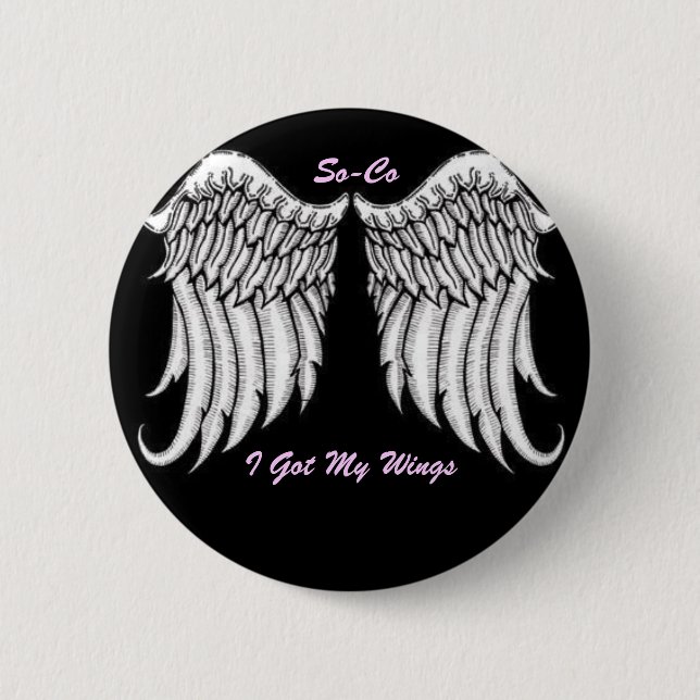 BUTTON,ANGEL WINGS, I Got My Wings... - Customised 6 Cm Round Badge (Front)