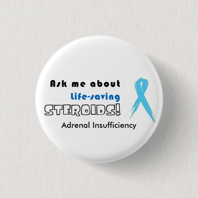BUTTON:Ask Me about Life-Saving Steroids! 3 Cm Round Badge (Front)