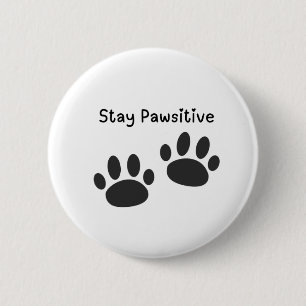 Button Badge Stay Pawsitive Funny Pinback Button