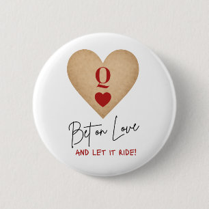 Button - Bet on Love and Let it Ride!