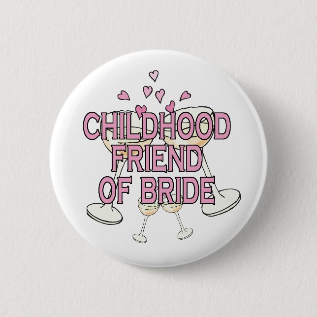 Button: Childhood Friend of Bride 6 Cm Round Badge (Front)