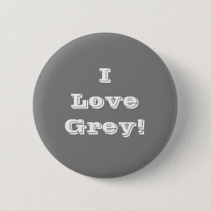 Button I Love Grey