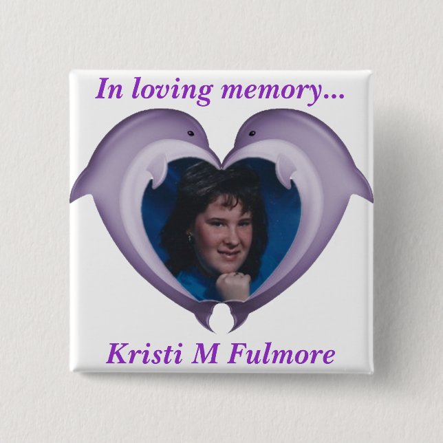 Button, In loving memory of Kristi 15 Cm Square Badge (Front)