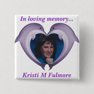 Button, In loving memory of Kristi 15 Cm Square Badge
