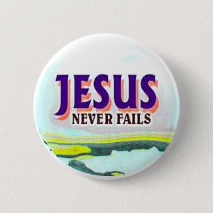 button- Jesus never fails 6 Cm Round Badge