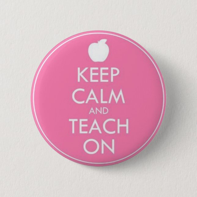Button - KEEP CALM AND TEACH ON (Front)