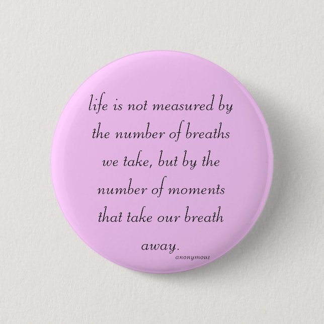 Button "Life is not measured..." (Front)