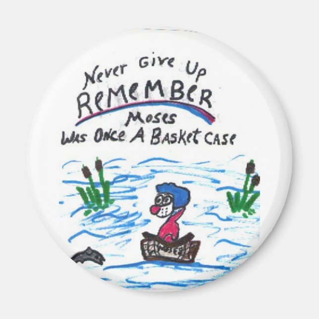 Button, Moses, never give up Magnet (Front)