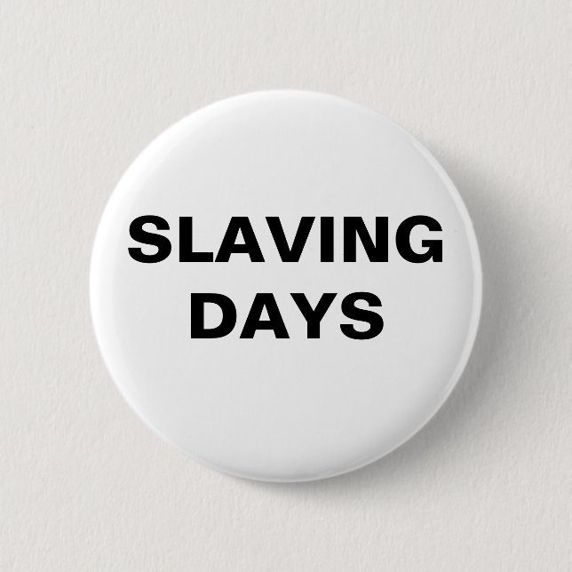 Button Slaving Days (Front)