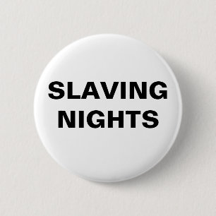 Button Slaving Nights