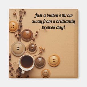 Buttons and newly brewed coffee magnet
