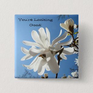 Buttons You're Looking Good! Compliment Magnolias
