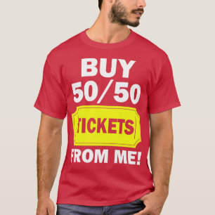 Buy 50 50 Tickets From Me Raffle Volunteer Fair  2 T-Shirt