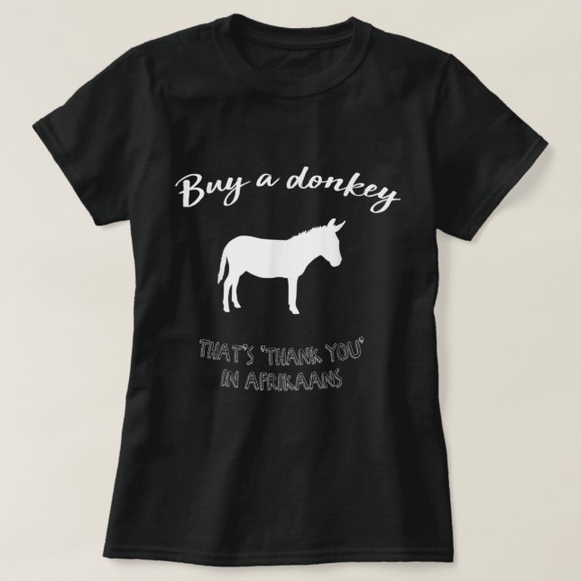Buy A Donkey funny South African Afrikaans  T-Shirt (Design Front)