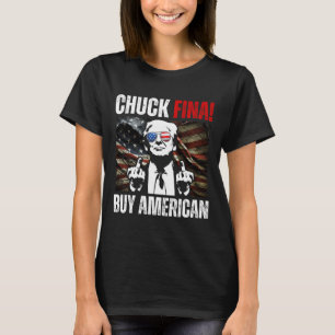 Buy American Chuck Fina China Trade Liberation Day T-Shirt