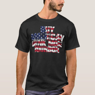 Buy American Drink More Bourbon USA Whiskey T-Shirt