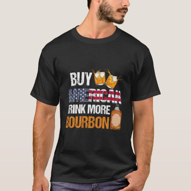 Buy American Drink More Bourbon Whiskey Drinking T-Shirt (Front)