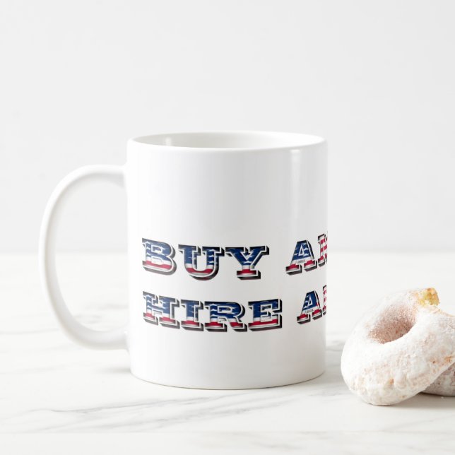 Buy American Hire American Quote Trump Patriotic Coffee Mug (With Donut)