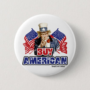 Buy American ( Made In China ) - Funny Joke 6 Cm Round Badge