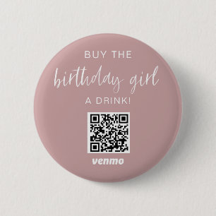 Buy Birthday Girl A Drink QR Code Venmo Dusty Pink 6 Cm Round Badge