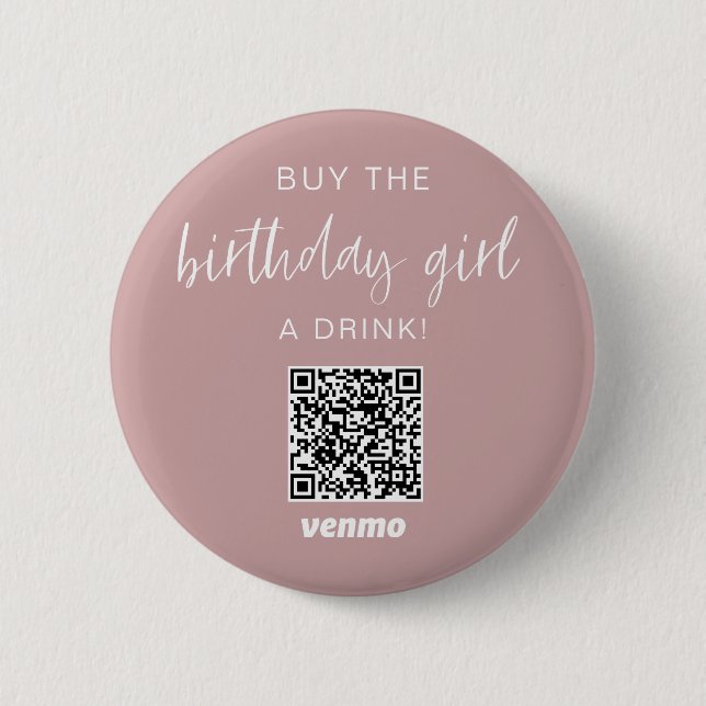 Buy Birthday Girl A Drink QR Code Venmo Dusty Pink 6 Cm Round Badge (Front)