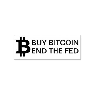 BUY BITCOIN END THE FED SELF-INKING STAMP
