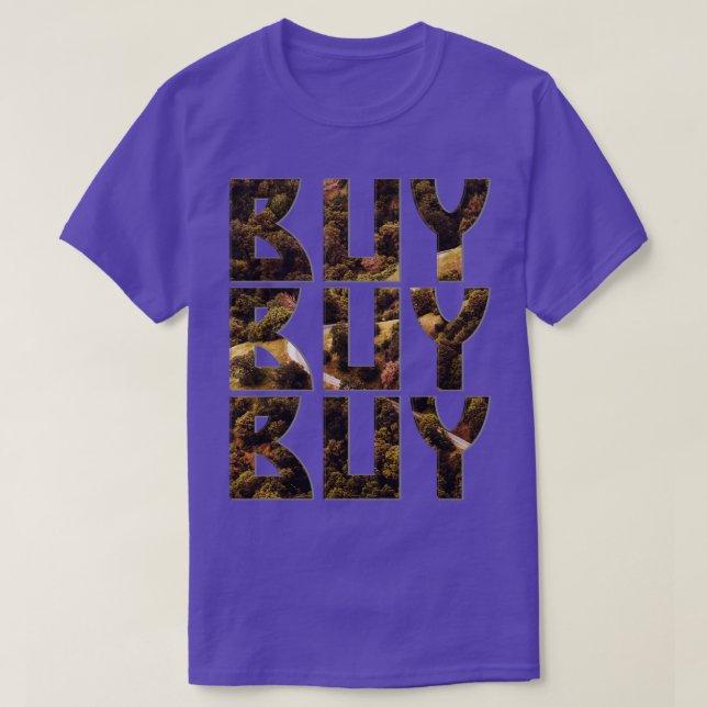 Buy Buy Buy 1 T-Shirt (Design Front)