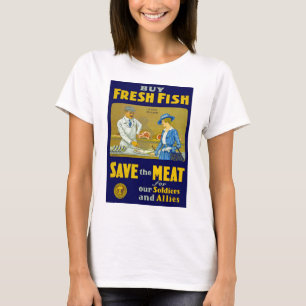 Buy Fresh Fish ~ Save the Meat T-Shirt