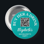 Buy Her A Drink Bachelorette Party QR Code 7.5 Cm Round Badge<br><div class="desc">Turquoise and white button personalised with your bridesmaid's name and QR Code to Venmo,  PayPal or other cash account. Great bachelorette party or girl's weekend button for everyone in the bride tribe to wear. MATCHING items in our collection.</div>