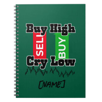 “Buy High Cry Low – Funny Forex Trader T-Shirt” Notebook