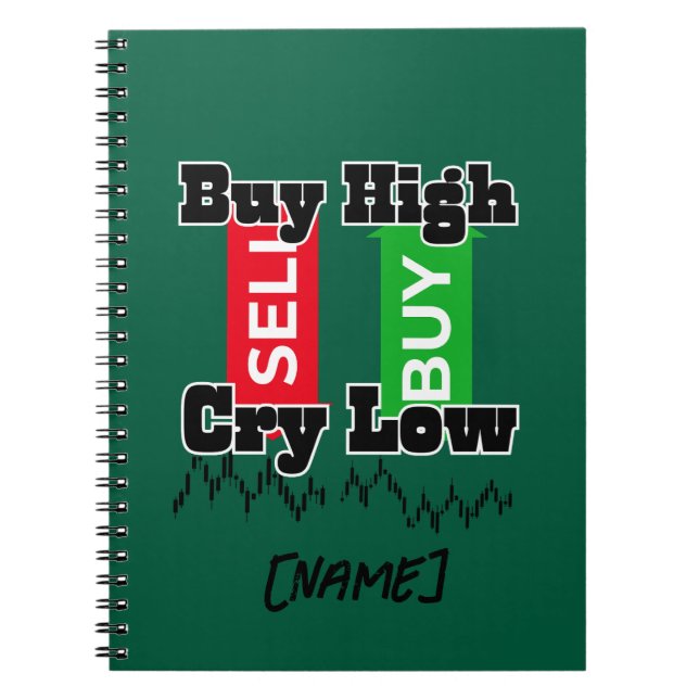 “Buy High Cry Low – Funny Forex Trader T-Shirt” Notebook (Front)