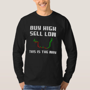 Buy High Sell Low Funny Retro Wall Street Retail T T-Shirt