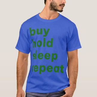 buy hold sleep stock investing buy hold finance mo T-Shirt