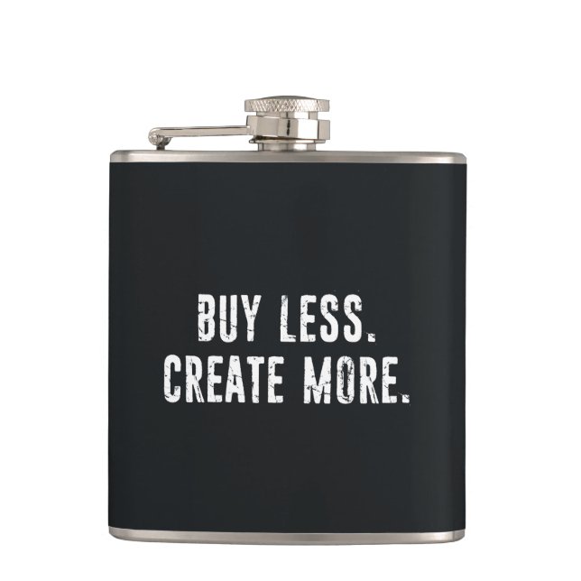 Buy Less Create More Hip Flask (Front)