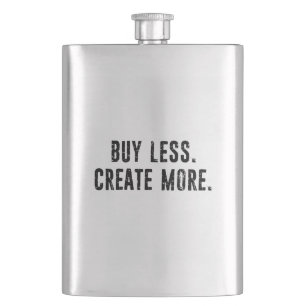 Buy Less Create More Hip Flask
