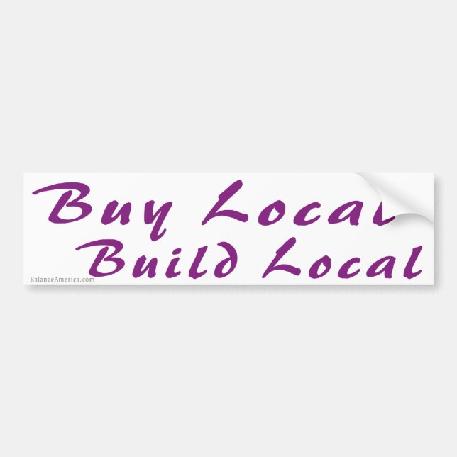 Buy Local Build Local Bumper Sticker (Front)
