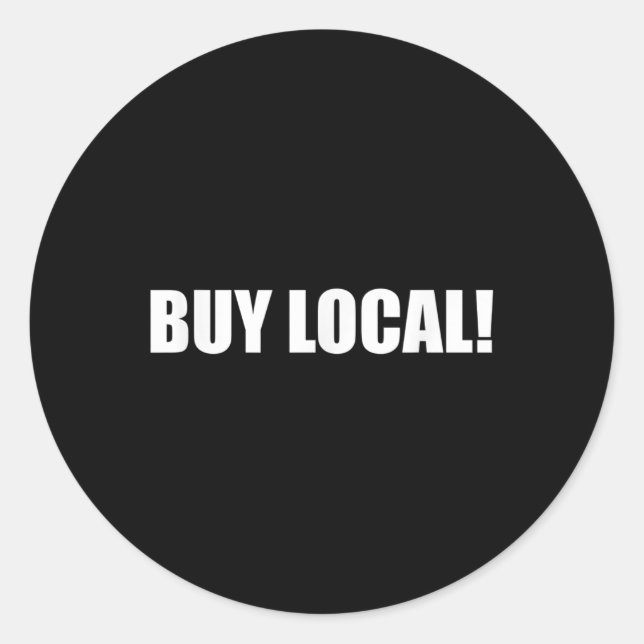 Buy Local Environmental Protection, Animal Welfare Classic Round Sticker (Front)