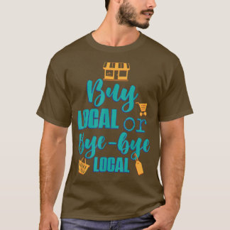 Buy Local Farmers Graphic Design T-Shirt