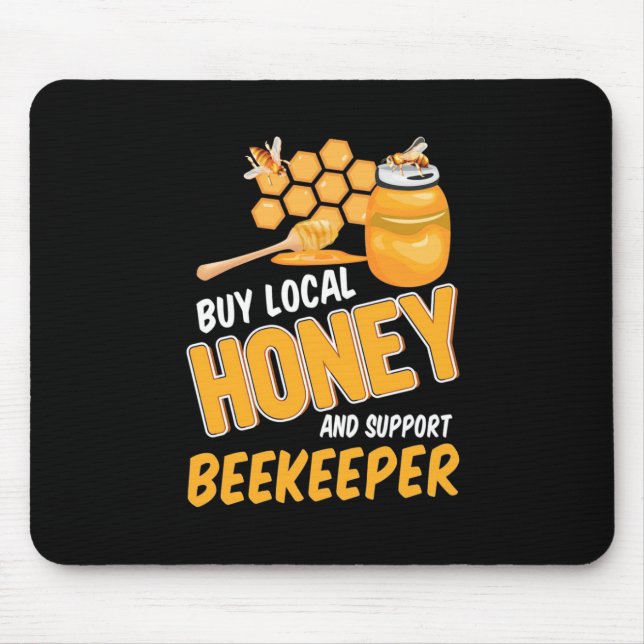 Buy Local Honey And Support Beekeeper Mouse Mat (Front)