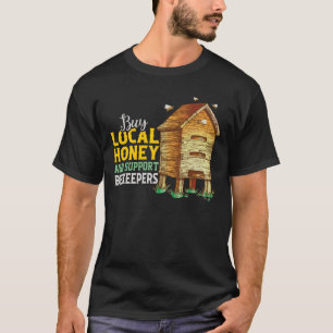 Buy Local Honey And Support Beekeepers Apiculturis T-Shirt