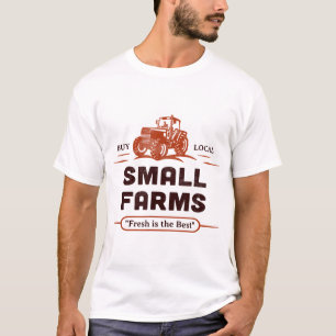 Buy Local Outdoor Market Tractor Farmers Small Far T-Shirt