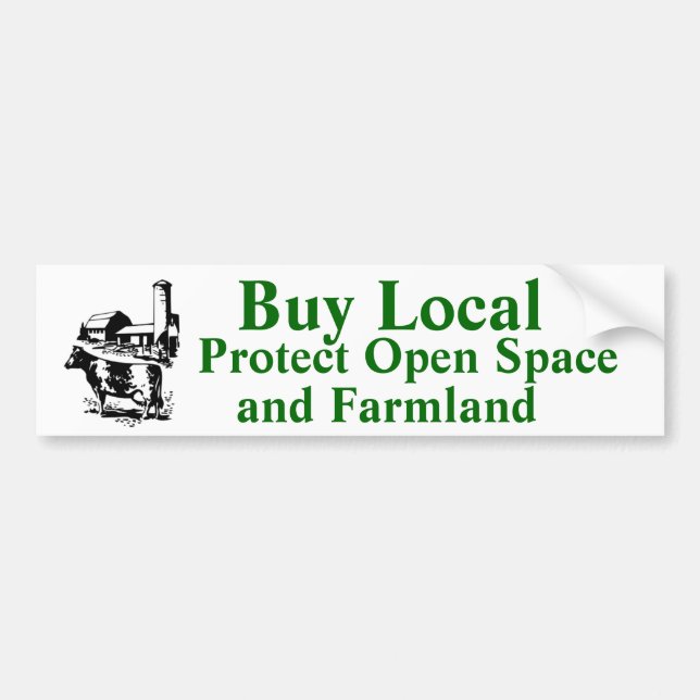 Buy Local Protect Open Space and Farmland Bumper Sticker (Front)