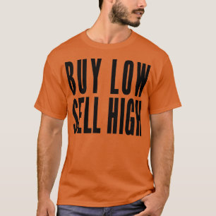Buy Low Sell High Funny Stock Forex Trader 5 T-Shirt