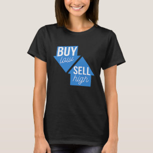 Buy Low Sell High Options Trading Beginner Investo T-Shirt