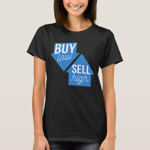 Buy Low Sell High Options Trading Beginner Investo T-Shirt